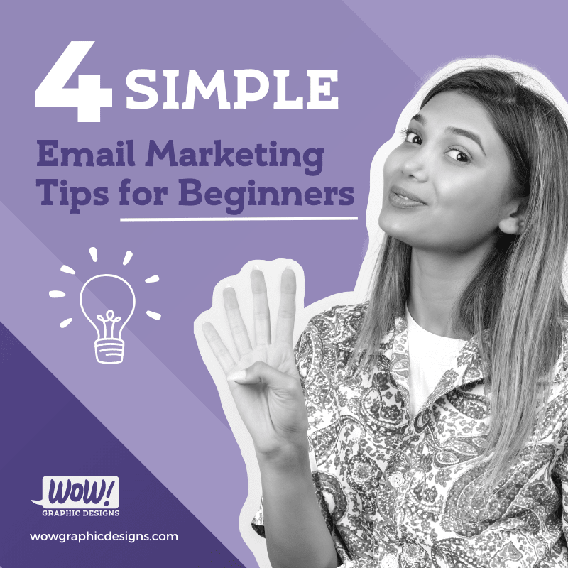 cover graphic for the blog post titled 4 Simple Email Marketing Tips for Beginners. Under the title is a lightbulb, and a woman holding up 4 fingers